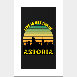 Life Is Better In Astoria - Astoria Skyline - Astoria Skyline City Travel & Adventure Lover Posters and Art